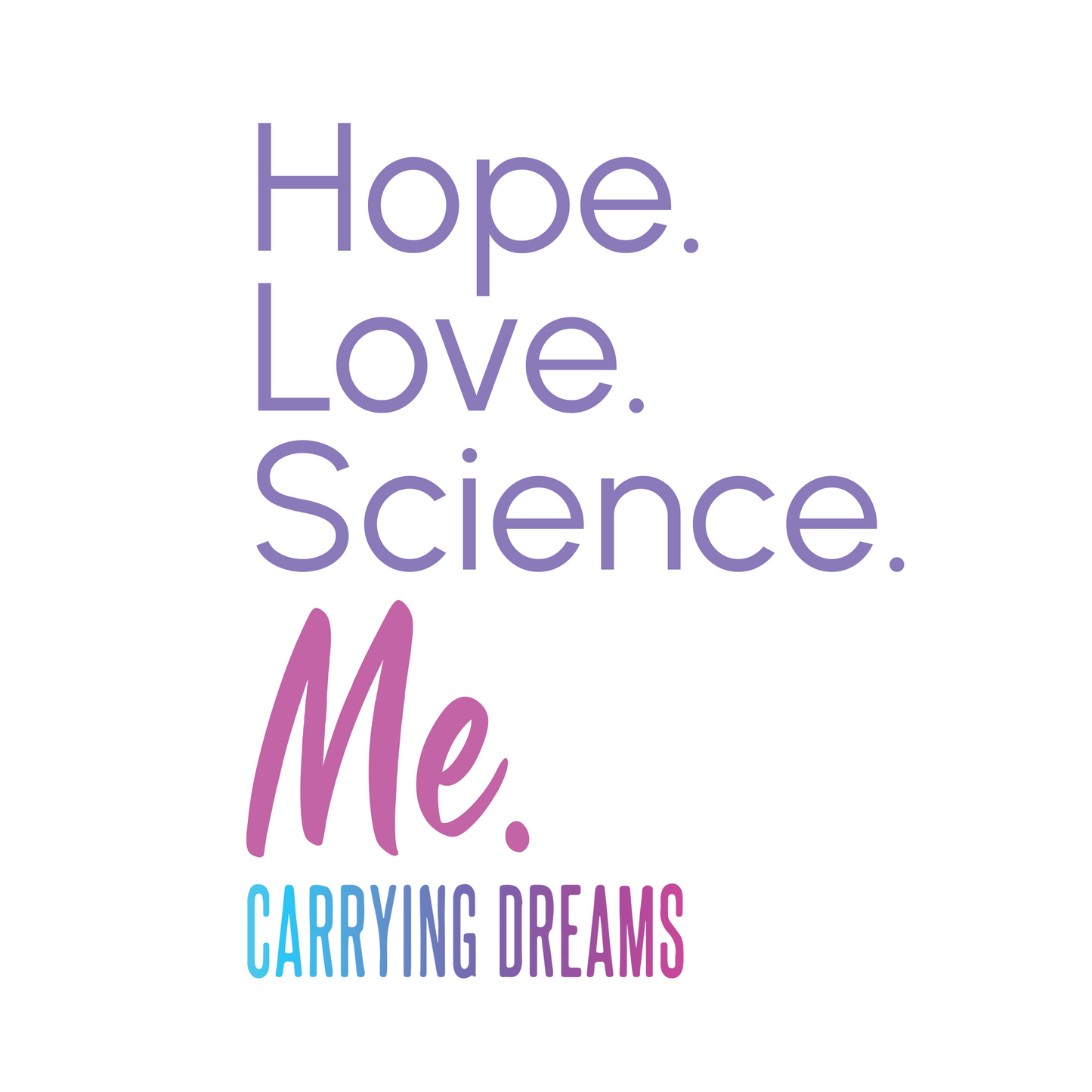 Hope Love Science Me: Baby Onesie